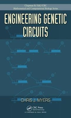 Engineering Genetic Circuits by Myers, Chris J.