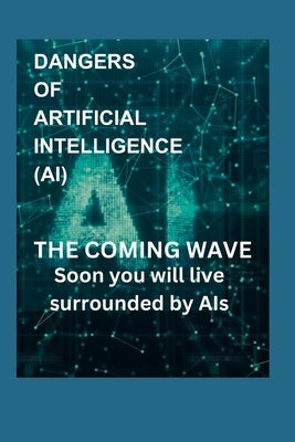 Dangers of AI: Risks of Artificial Intelligence by Verma, Balinder