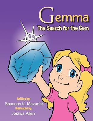 Gemma: The Search for the Gem by Mazurick, Shannon K.