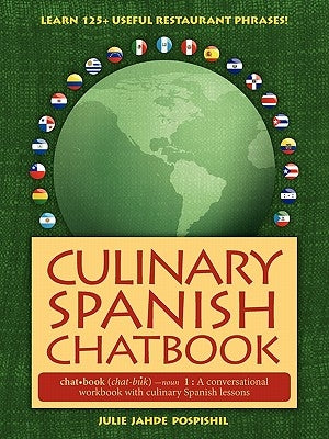 Culinary Spanish Chatbook by Pospishil, Julie Jahde