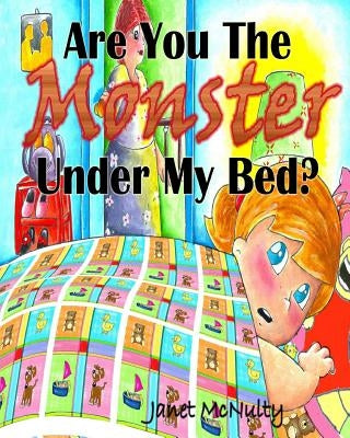 Are You The Monster Under My Bed? by McNulty, Janet