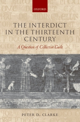 Interdict in 13th Century C by Clarke, Peter D.