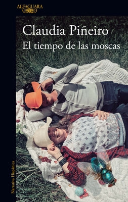El Tiempo de Las Moscas / The Time of the Flies by Pi&#241;eiro, Claudia