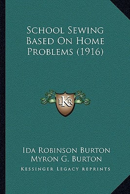 School Sewing Based On Home Problems (1916) by Burton, Ida Robinson