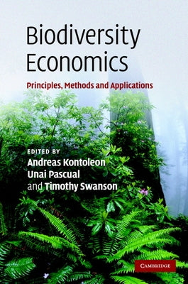 Biodiversity Economics: Principles, Methods and Applications by Kontoleon, Andreas