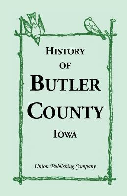 History of Butler County, Iowa by Union Publishing Company