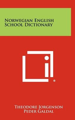Norwegian English School Dictionary by Jorgenson, Theodore