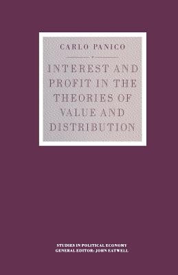 Interest and Profit in the Theories of Value and Distribution by Panico, Carlo