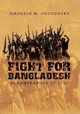 Fight for Bangladesh by Choudhury, Ziauddin M.