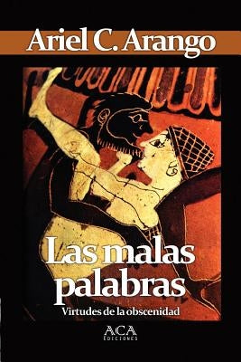 Las malas palabras by Arango, Ariel C.