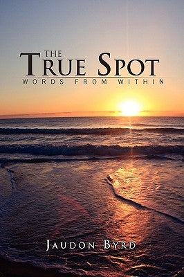The True Spot by Byrd, Jaudon