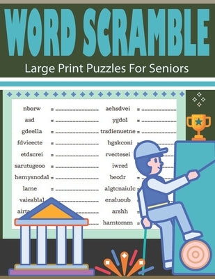 Word Scramble Large Print Puzzles For Seniors: Fun And Challenging Word Scramble Puzzles by Patowary, Hasnat