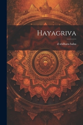 Hayagriva by Sridhara Babu, D.