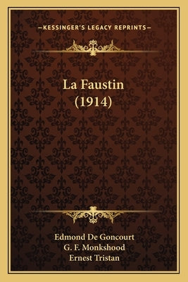 La Faustin (1914) by De Goncourt, Edmond