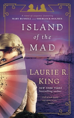 Island of the Mad: A novel of suspense featuring Mary Russell and Sherlock Holmes by King, Laurie R.
