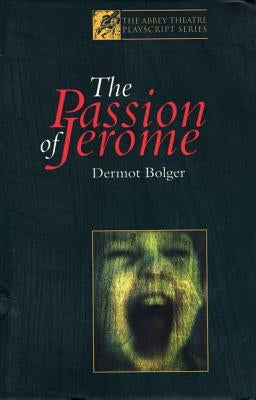 The Passion of Jerome by Bolger, Dermot
