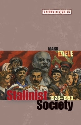 Stalinist Society: 1928-1953 by Edele, Mark