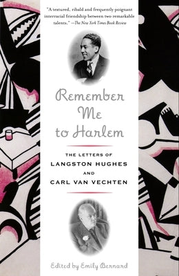 Remember Me to Harlem: The Letters of Langston Hughes and Carl Van Vechten by Bernard, Emily