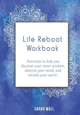 Life Reboot Workbook by Wall, Sarah
