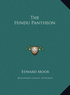 The Hindu Pantheon by Moor, Edward