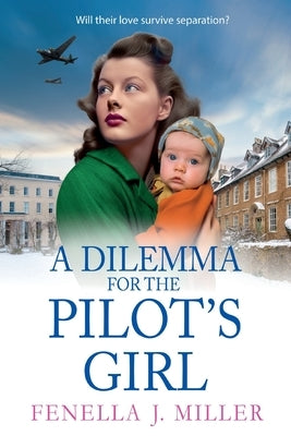 A Dilemma for the Pilot's Girl by Miller, Fenella J.