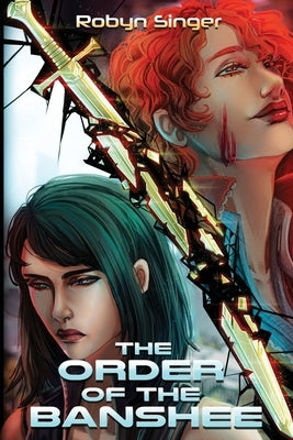 The Order of the Banshee by Singer, Robyn
