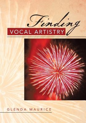 Finding Vocal Artistry by Maurice, Glenda