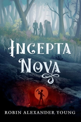 Incepta Nova by Young, Robin Alexander