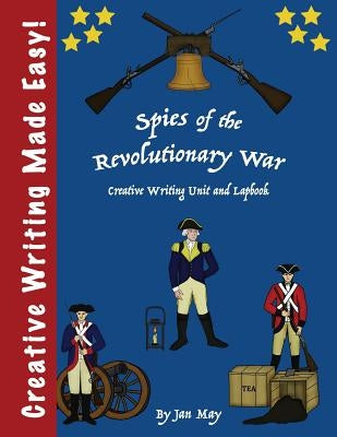Spies of the Revolutionary War Writing Unit and Lapbook by May, Jan