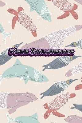 Meine Schulfreunde: Alle meine Freunde - Freundschaften schließen und erhalten - Lasse hier all deine Freunde eintragen - Ideal für die Gr by Friendship Diary