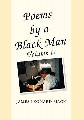 Poems by a Black Man Volume II by Mack, James Leonard