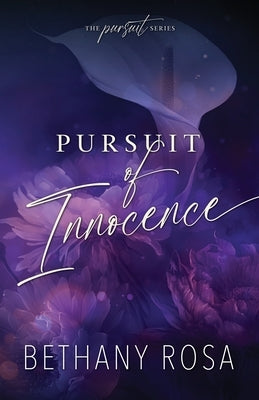 Pursuit of Innocence: Alpha Billionaire, Steamy Love Triangle by Rosa, Bethany