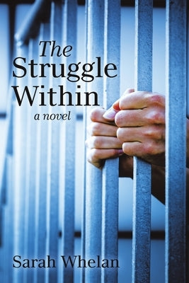 The Struggle Within by Whelan, Sarah