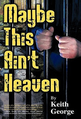 Maybe This Ain't Heaven by George, Keith