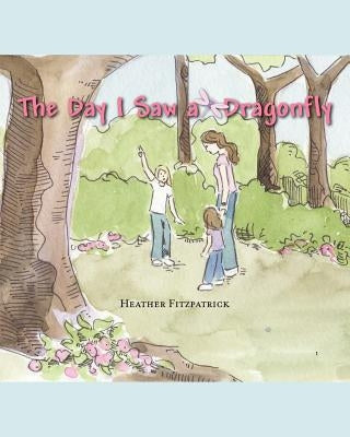 The Day I Saw a Dragonfly by Fitzpatrick, Heather