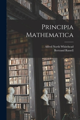 Principia Mathematica by Whitehead, Alfred North