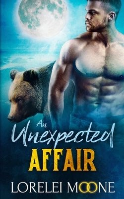 Scottish Werebear An Unexpected Affair by Moone, Lorelei