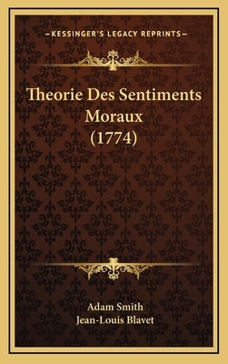 Theorie Des Sentiments Moraux (1774) by Smith, Adam