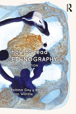 How to Read Ethnography by Gay Blasco, Paloma