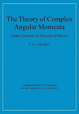 The Theory of Complex Angular Momenta by Gribov, V. N.