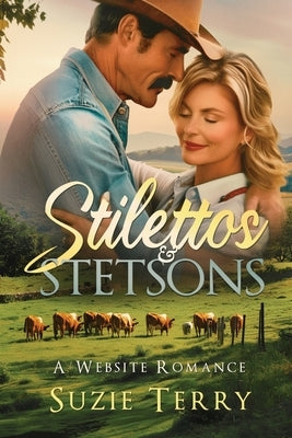 Stilettos & Stetsons: A Website Romance by Terry, Suzie