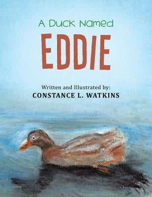 A Duck Named Eddie by Watkins, Constance L.