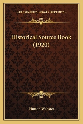 Historical Source Book (1920) by Webster, Hutton