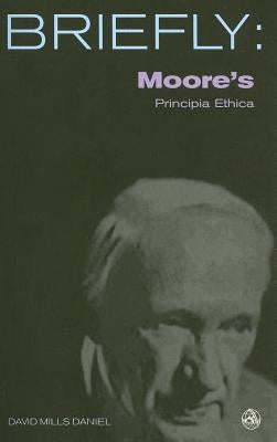 Moore's Principia Ethica by Daniel, David Mills