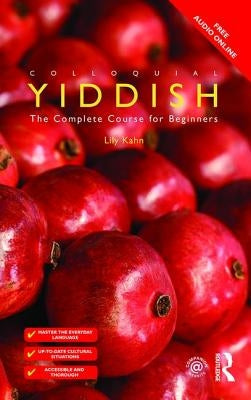 Colloquial Yiddish: The Complete Course for Beginners by Khan, Lily