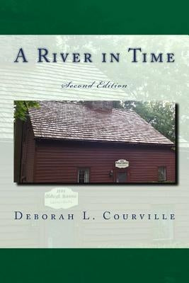 A River in Time: Second Edition by Courville, Deborah L.