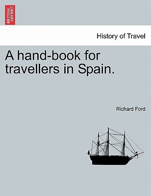 A hand-book for travellers in Spain. PART II by Ford, Richard