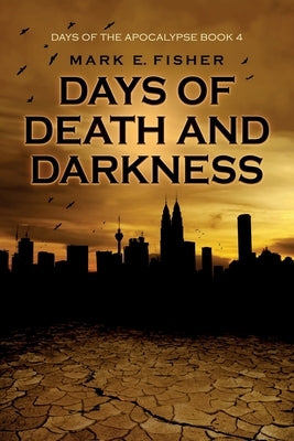 Days of Death and Darkness by Fisher, Mark E.