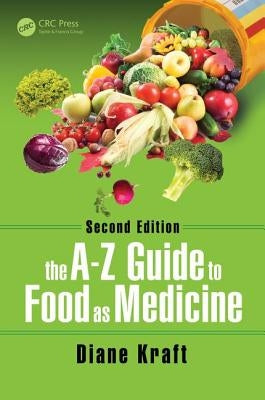 The A-Z Guide to Food as Medicine, Second Edition by Kraft, Diane