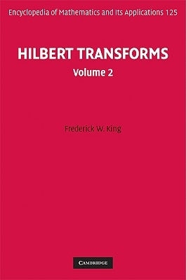 Hilbert Transforms by King, Frederick W.